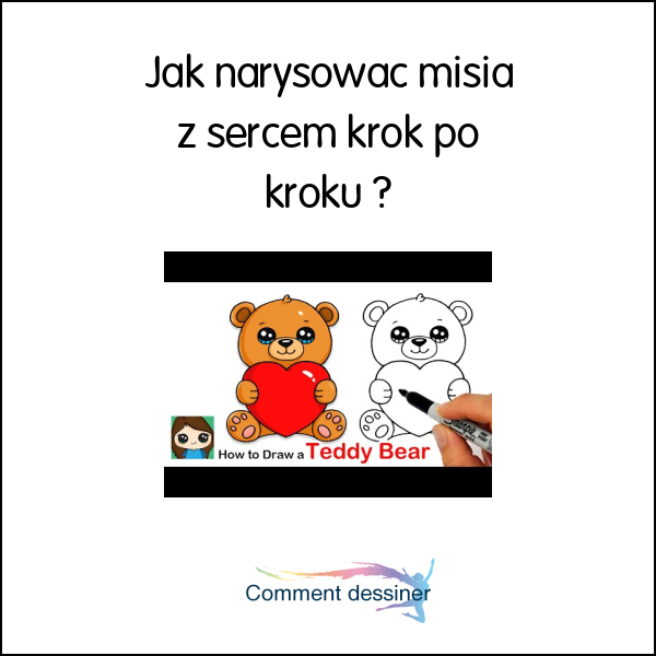 Jak narysować misia z sercem krok po kroku